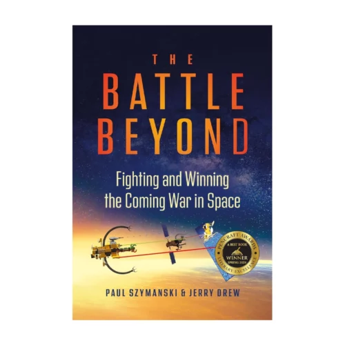 Signed Copy! The Battle Beyond: Fighting and Winning the Coming War in Space